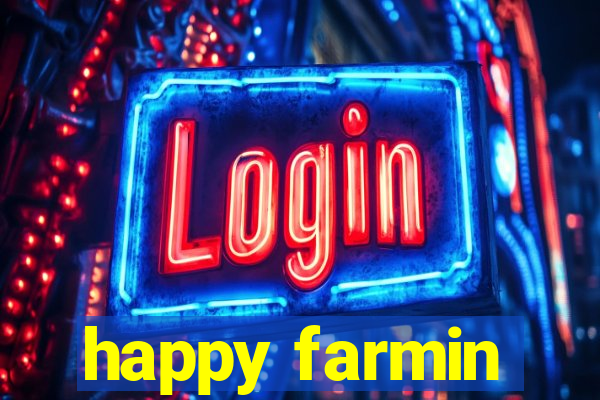 happy farmin